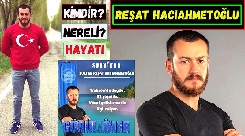 Survivor 2021'de Gönüllüler takımında yarışmacı olarak yer alan Sultan Reşat Hacıahmetoğlu kimdir ve nereli? Kaç yaşında? Boyu ve burcu.